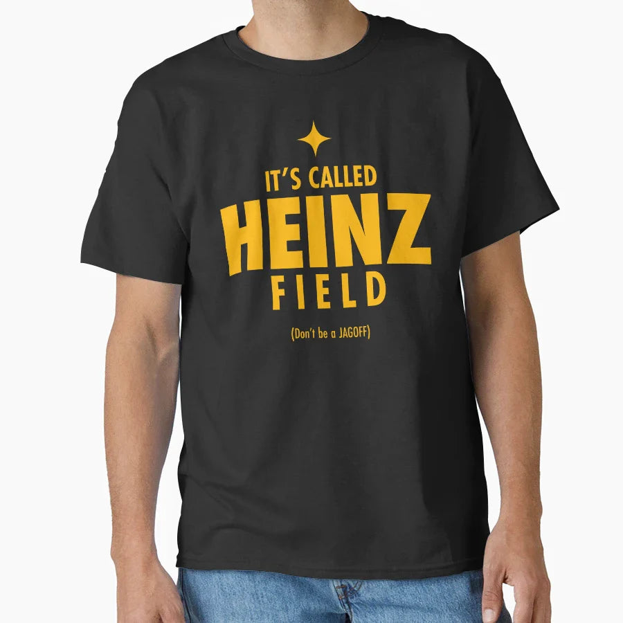 Its Called Heinz Field Dont Be Jagoff T-Shirt - Aesthetic Graphic Unisex