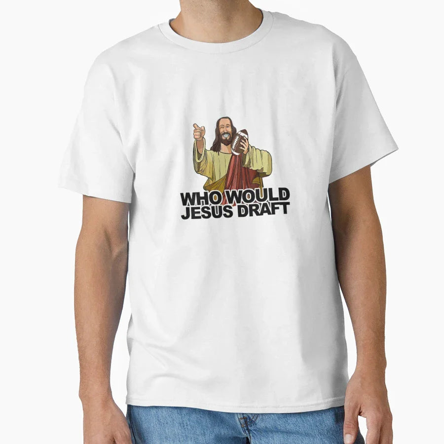 Who Would Jesus Draft Funny T-Shirt - Casual Everyday Wear for Adults