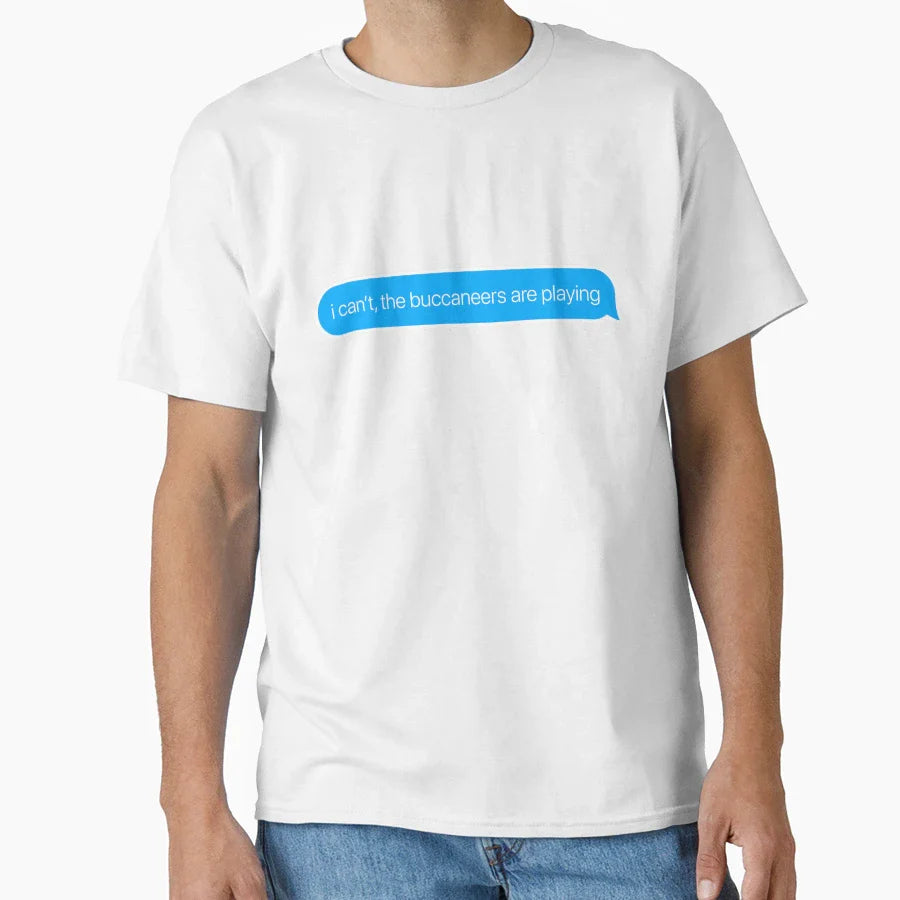 I Cant Buccs Are Playing T-Shirt - Graphic Print for Adults