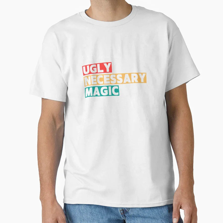 First Drafts Ugly Necessary Magic T-Shirt - Custom Art Print for Adults