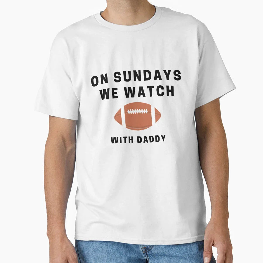 Sundays We Watch Football Daddy T-Shirt - Aesthetic Graphic for Adults