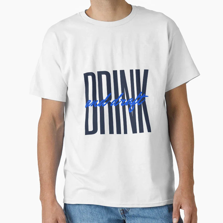 Drink And Draft T-Shirt - Casual Everyday Wear Men Women