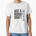 Just Rough Draft T-Shirt - Unique Graphic Men Women