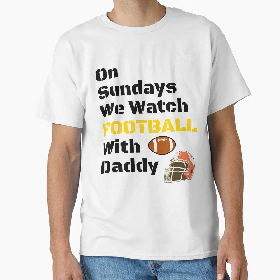 Sundays We Watch Football Daddy Funny T-Shirt - Minimalist Print Men Women