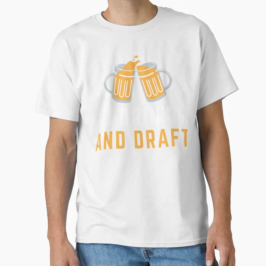 I Drink And Draft T-Shirt - Fun Novelty Design for Adults