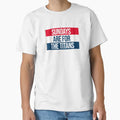 Sundays Are Titans T-Shirt - Casual Everyday Wear Unisex