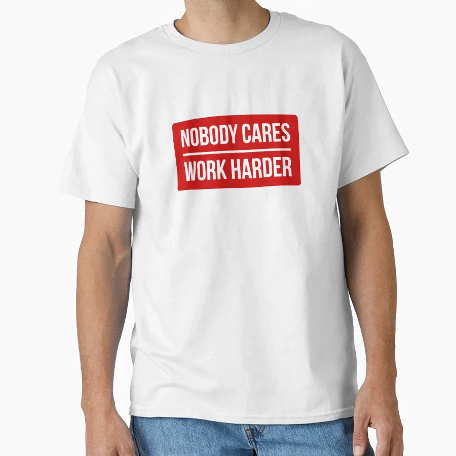 Nobody Cares Work Harder Red T-Shirt - Trendy Graphic Unisex