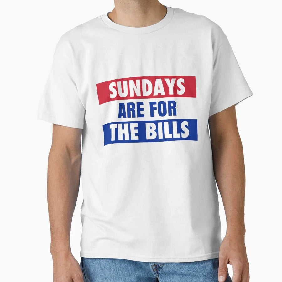 Sundays Are Bills T-Shirt - Fun Novelty Design Men Women