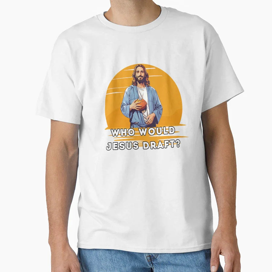 Who Would Jesus Draft T-Shirt - Unique Graphic for Adults
