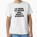 Im Here To Drink And Draft T-Shirt - Casual Everyday Wear Men Women