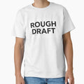 Rough Draft T-Shirt - Custom Art Print Men Women