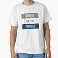Sundays Are Football T-Shirt - Custom Art Print Men Women