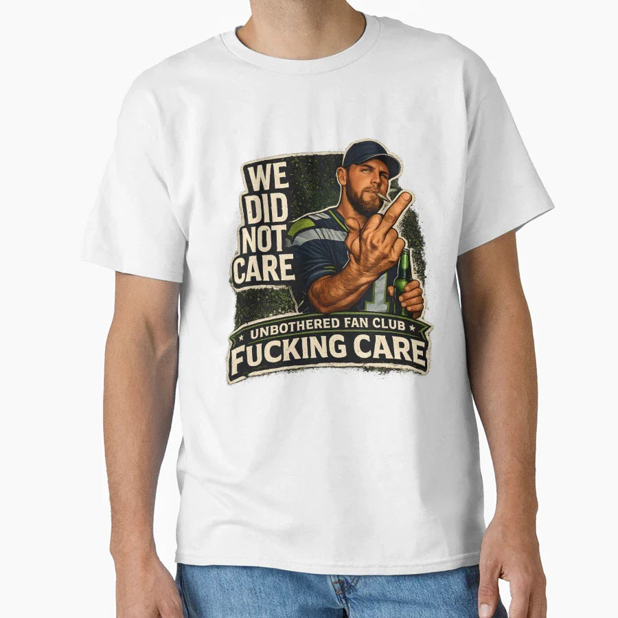 Sam Darnold We Did Not Care T-Shirt - Aesthetic Graphic for Adults