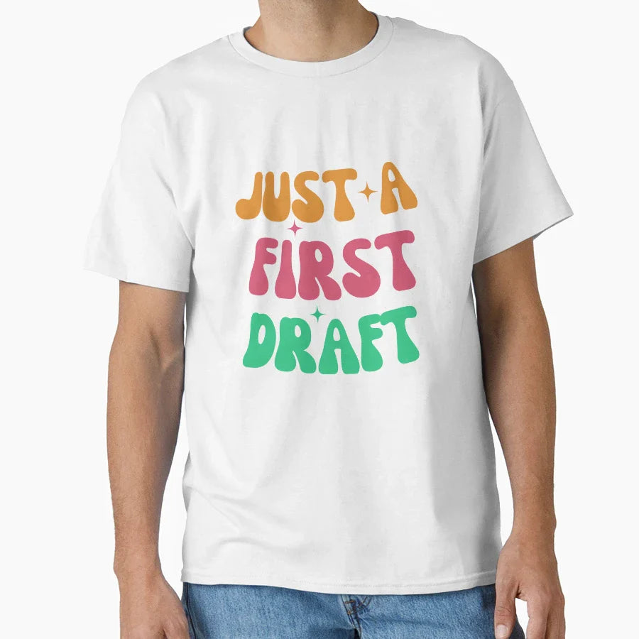 Just First Draft T-Shirt - Minimalist Print Unisex