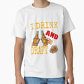 I Drink And Draft T-Shirt - Fun Novelty Design for Adults