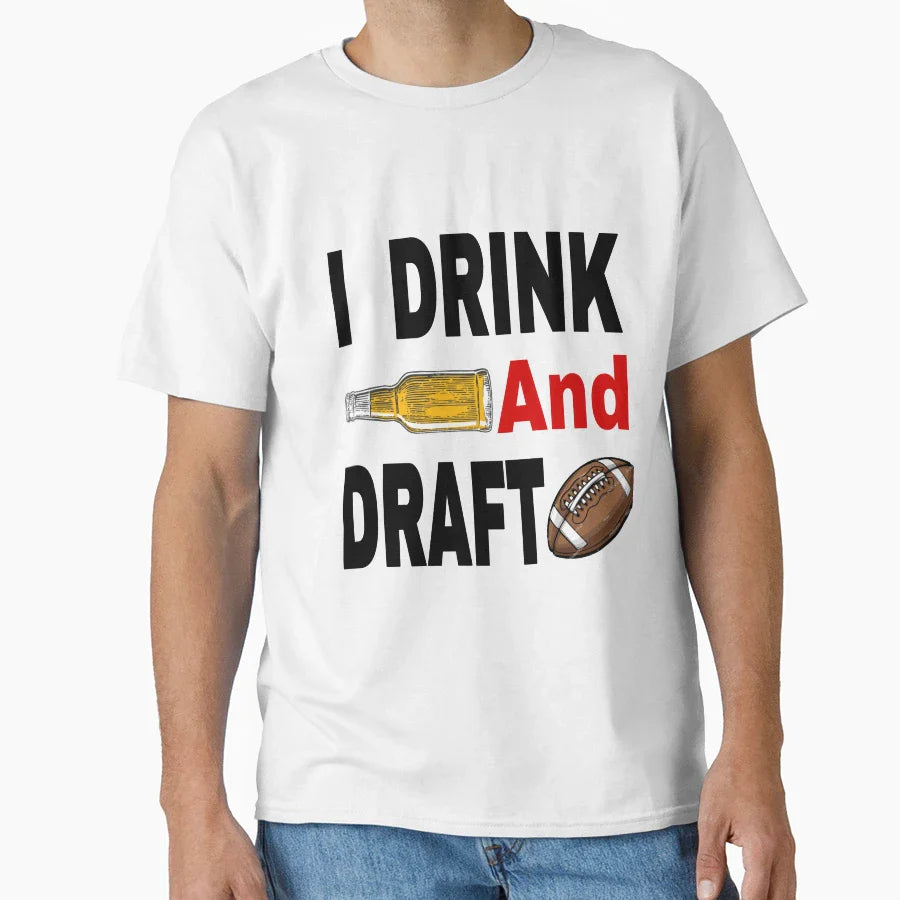 I Drink And Draft T-Shirt - Fun Novelty Design for Adults