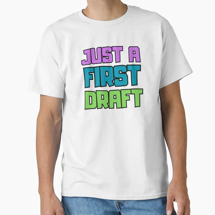Copy Just First Draft T-Shirt - Fun Novelty Design Unisex