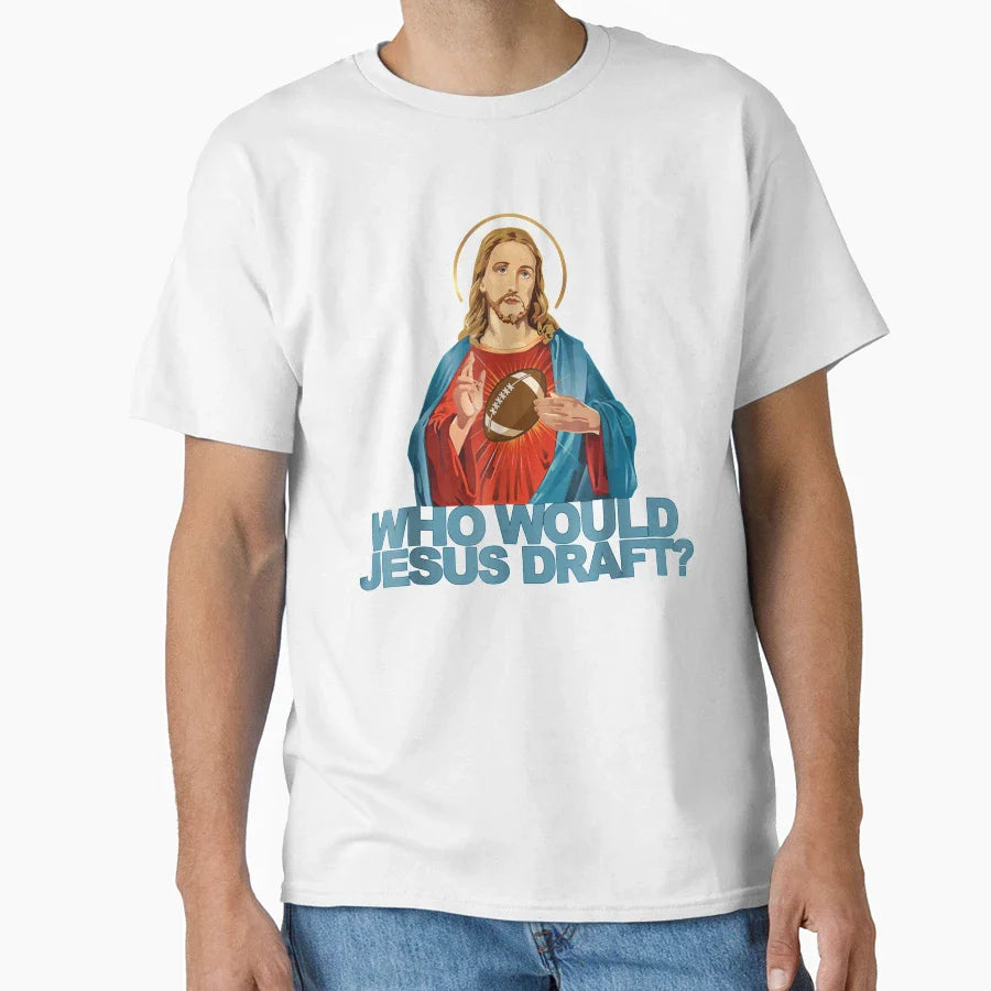 Who Would Jesus Draft Funny Fantasy T-Shirt - Graphic Print Men Women