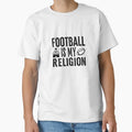 Football Is My Religion T-Shirt - Fun Novelty Design Men Women