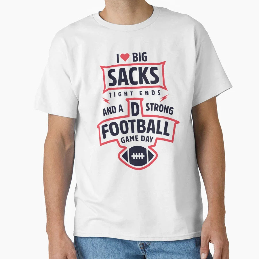 I Love Big Sacks Tight Ends And T-Shirt - Streetwear Style Men Women