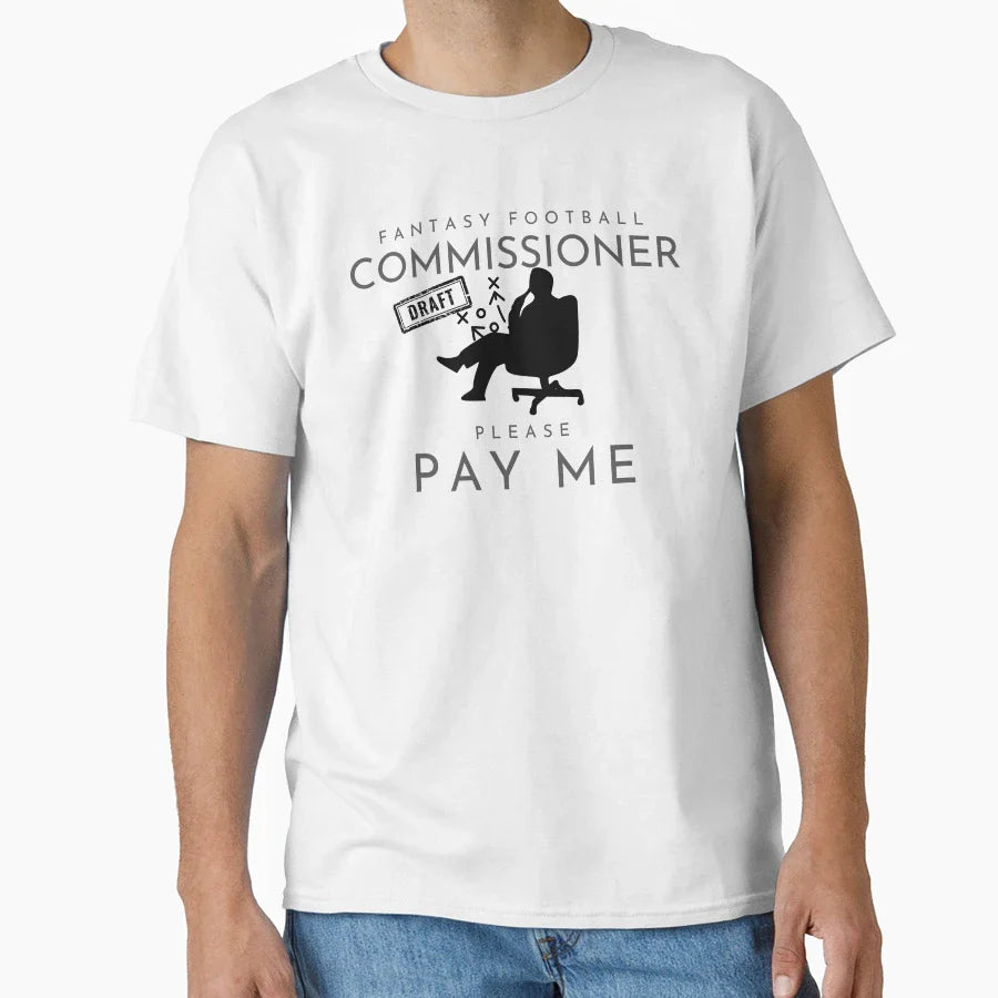 Fantasy Football Commissioner Pay Me T-Shirt - Novelty Apparel Unisex