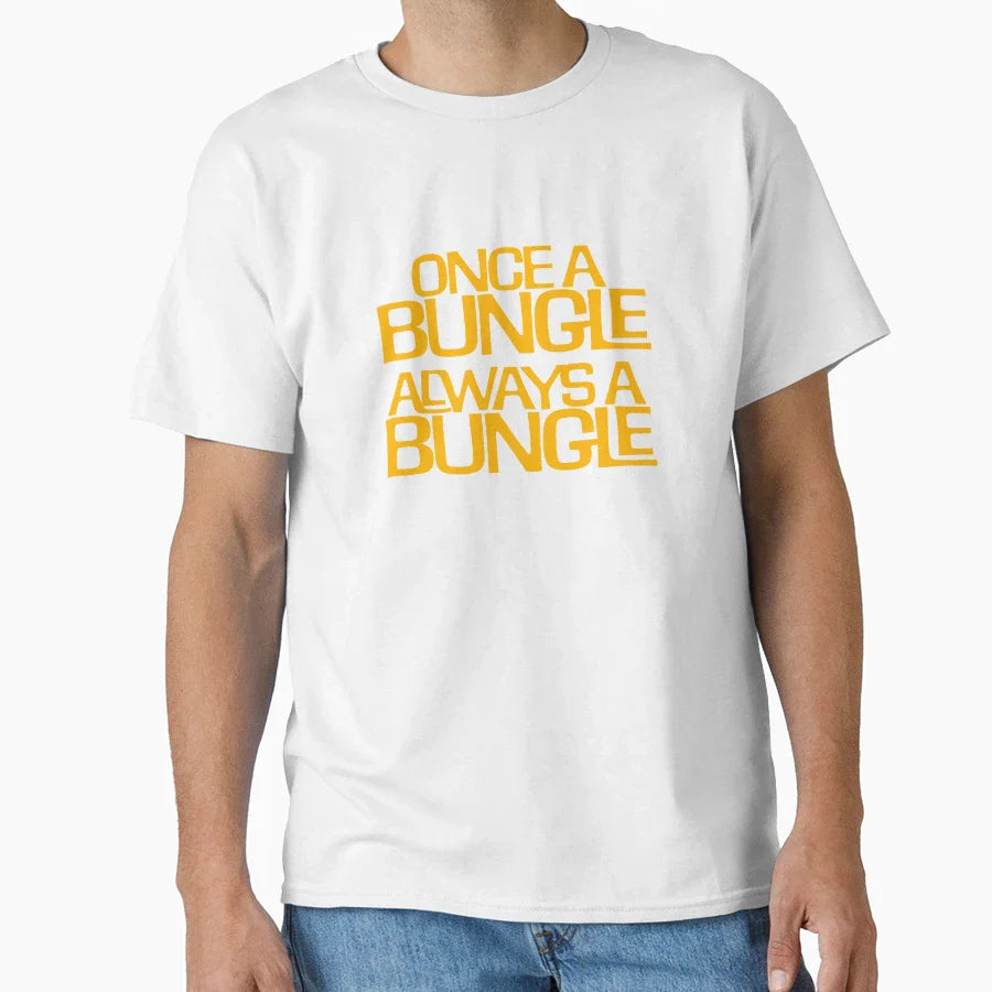 Once Bungle Always Bungle Original T-Shirt - Fun Novelty Design for Adults