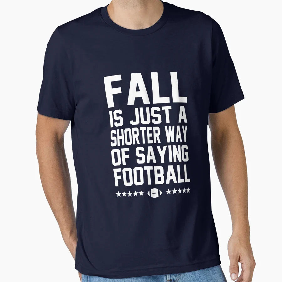 Fall Is Just Shorter Way Football T-Shirt - Casual Everyday Wear for Adults