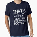 Thats What I Do I Drink Beer And Watch T-Shirt - Graphic Print Men Women
