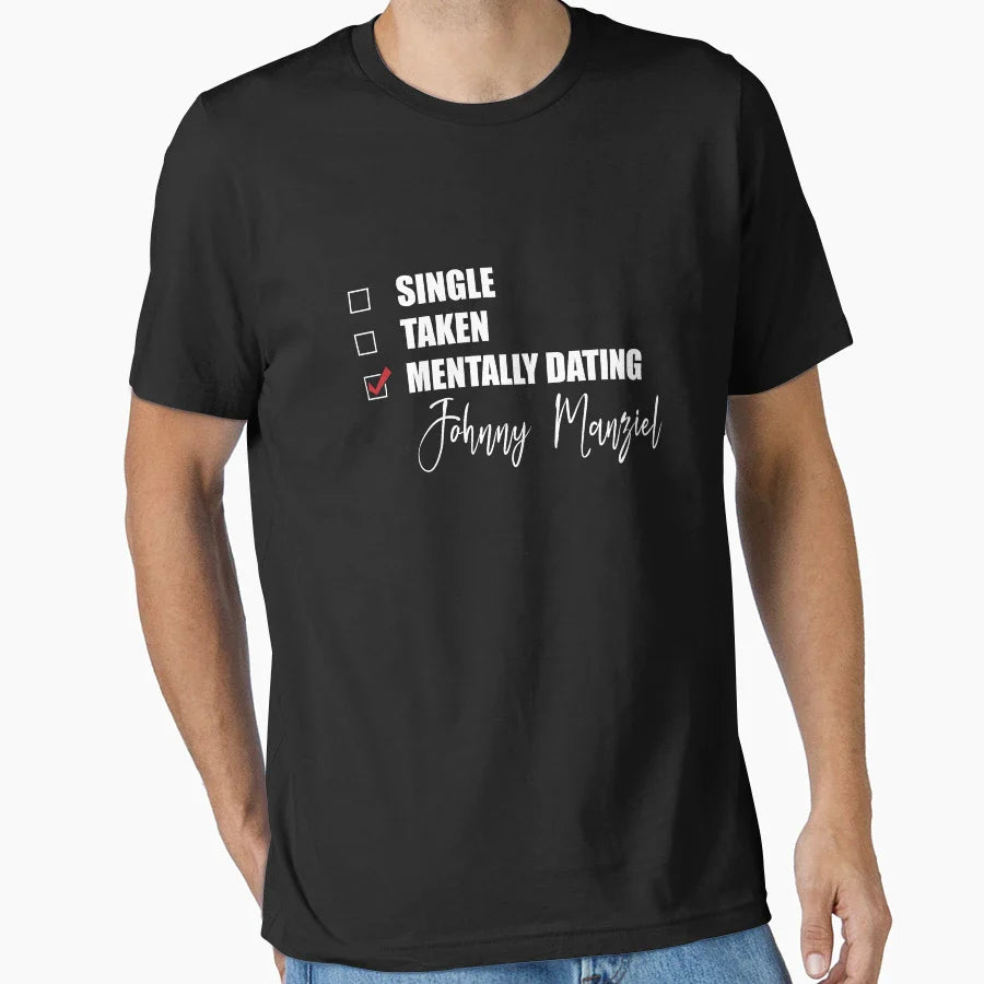 Mentally Dating Johnny Manziel T-Shirt - Fun Novelty Design Men Women