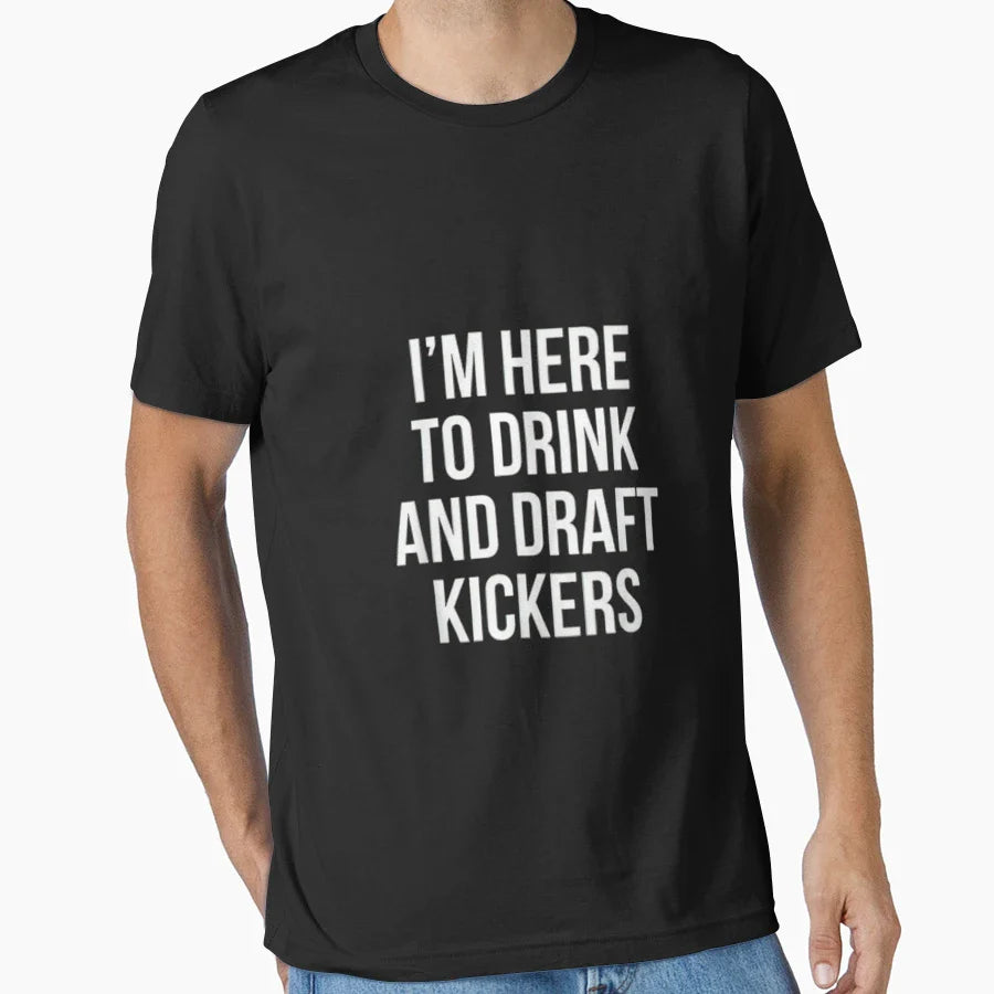 Im Here To Drink And Draft Kickers T-Shirt - Streetwear Style for Adults
