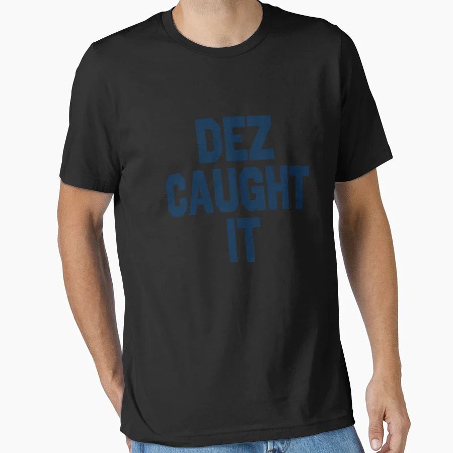Dez Caught I T Full Trendy Womens T-Shirt - Graphic Print Men Women