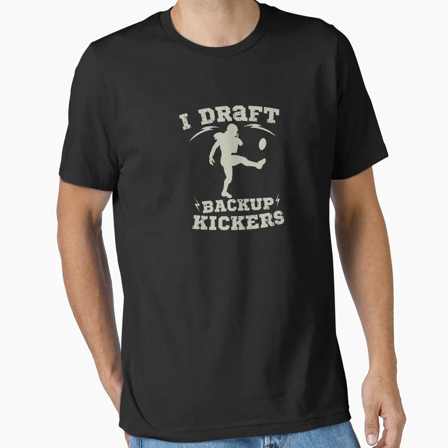 I Draft Backup Kickers Fantasy Football T-Shirt - Aesthetic Graphic Unisex
