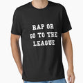 Rap Or Go To League T-Shirt - Aesthetic Graphic Men Women