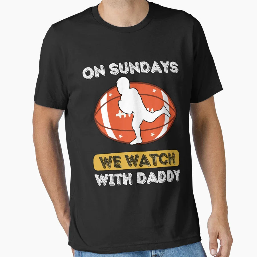 Sundays We Watch Football Daddy T-Shirt - Aesthetic Graphic Unisex
