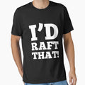 Rafting Sayings Raft White Water Rides T-Shirt - Custom Art Print Unisex