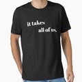 It Takes All Us T-Shirt - Fun Novelty Design for Adults