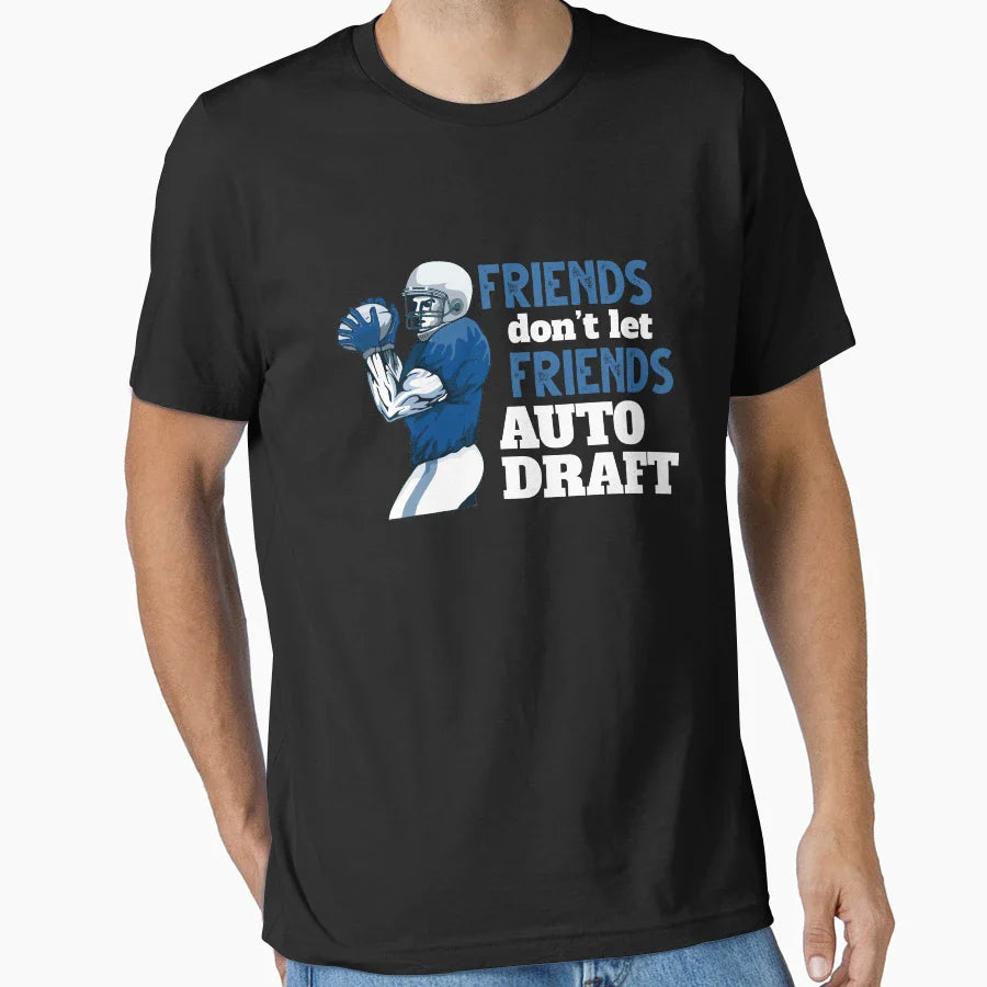 Friends Dont Let Friends Auto Draft T-Shirt - Custom Art Print Unisex
