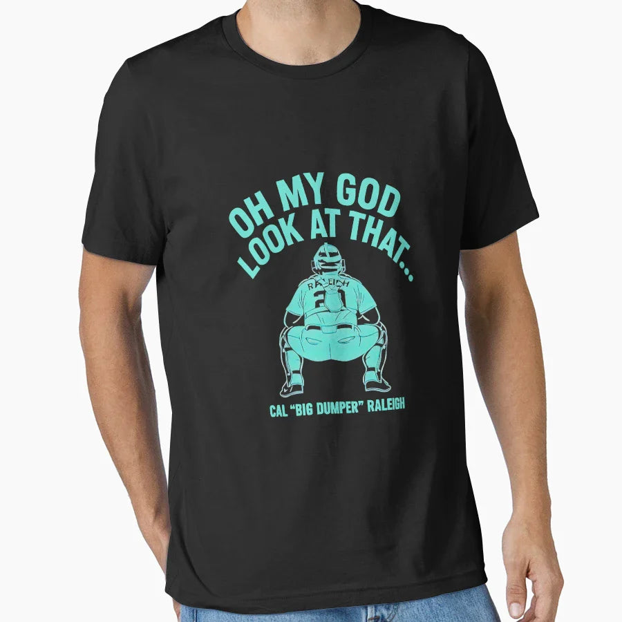 Oh My God That Cal Big Dumper Raleigh T-Shirt - Novelty Apparel Men Women
