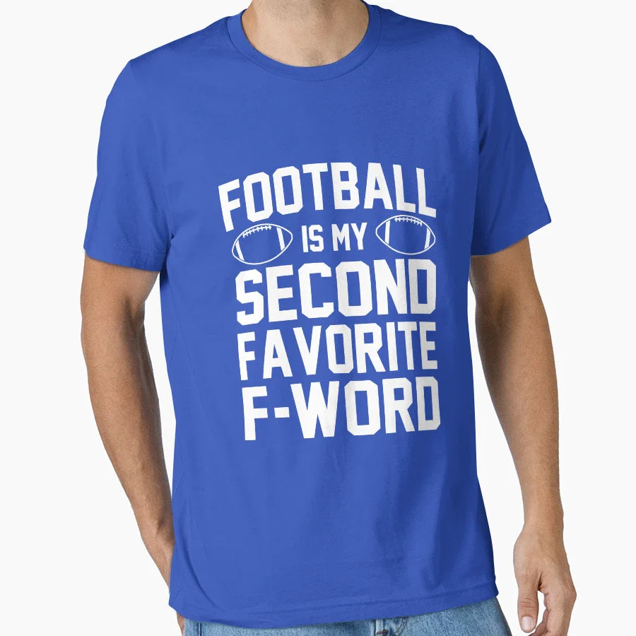 Football Is My Second Favorite F Word T-Shirt - Novelty Apparel Unisex