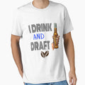 I Drink And Draft T-Shirt - Graphic Print for Adults
