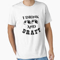 I Drink And Draft T-Shirt - Custom Art Print for Adults