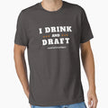 I Drink And Draft T-Shirt - Aesthetic Graphic for Adults