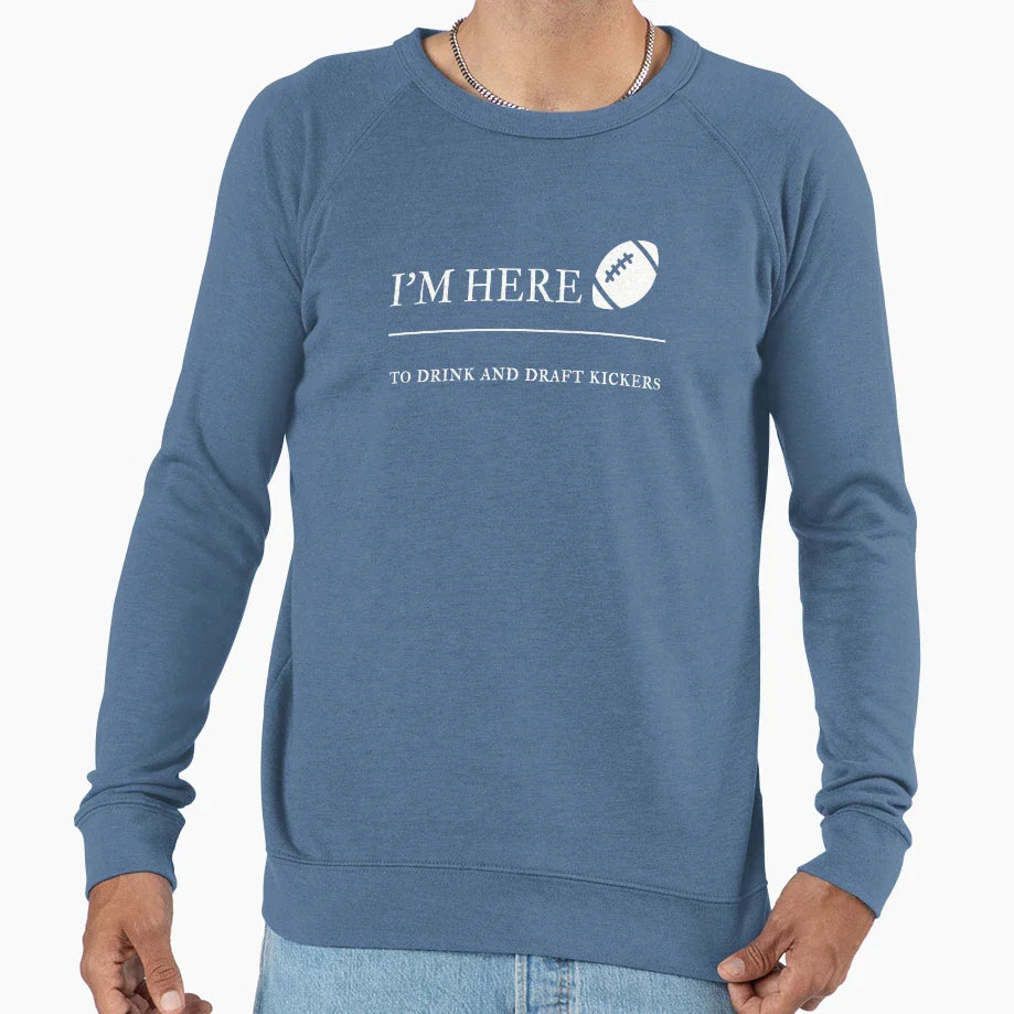 Im Here To Drink And Draft Sweatshirt - Fun Novelty Design Men Women