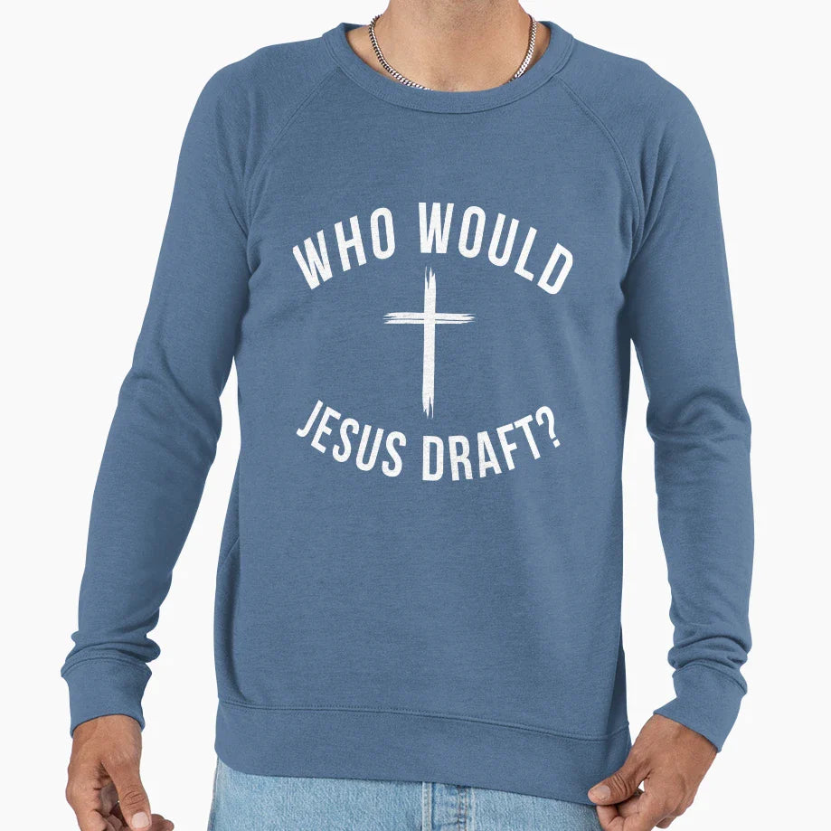 Who Would Jesus Draft Funny Fantasy Sweatshirt - Unique Graphic Unisex
