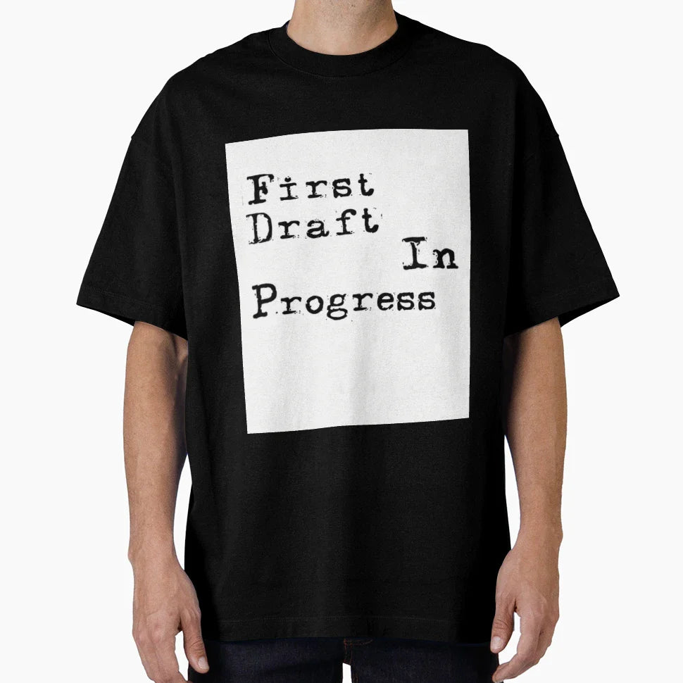 First Draft Progress T-Shirt - Graphic Print Men Women