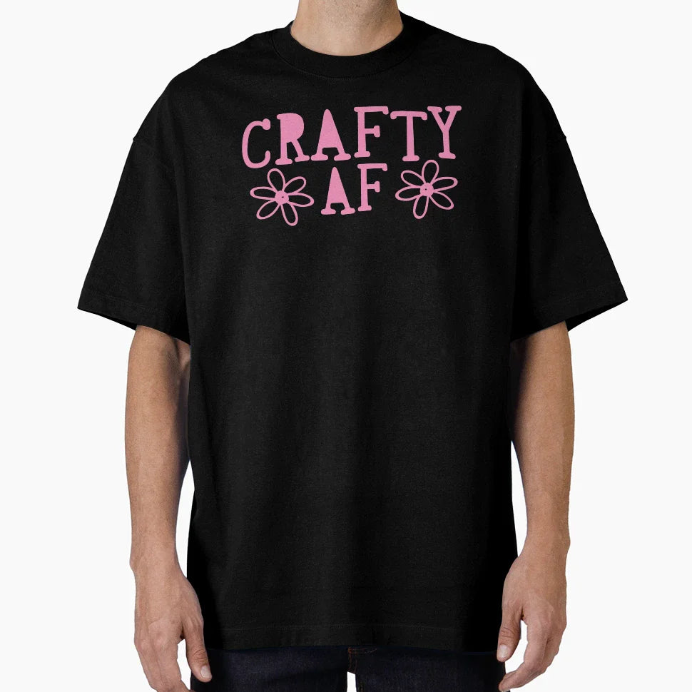 Crafty Af T-Shirt - Casual Everyday Wear Unisex