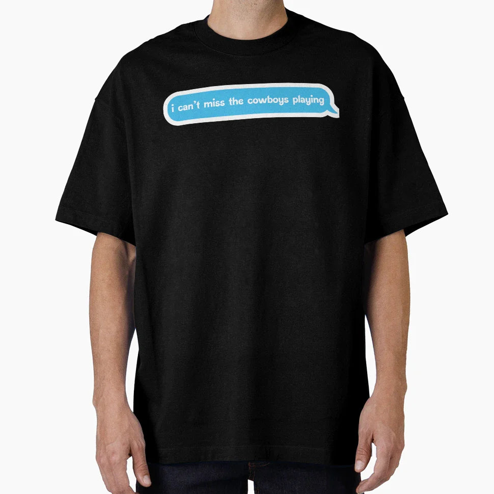 I Cant Miss Cowboys Playing T-Shirt - Fun Novelty Design Unisex