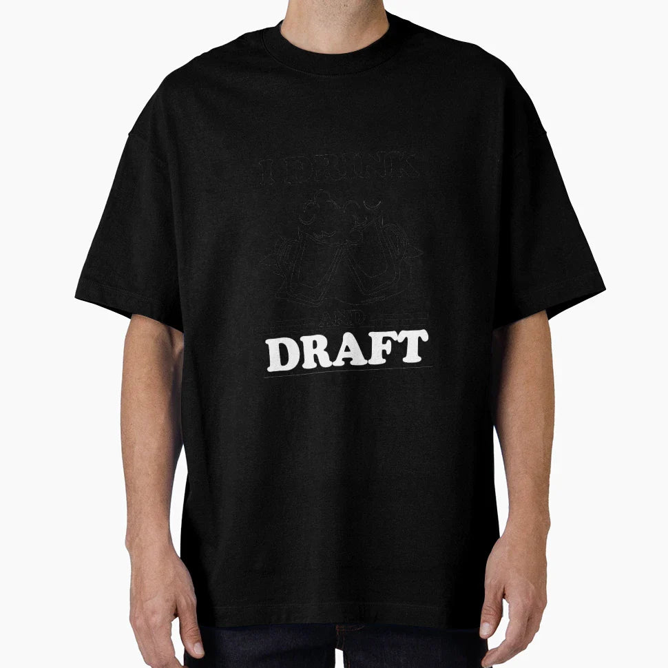 I Drink And Draft T-Shirt - Graphic Print Unisex