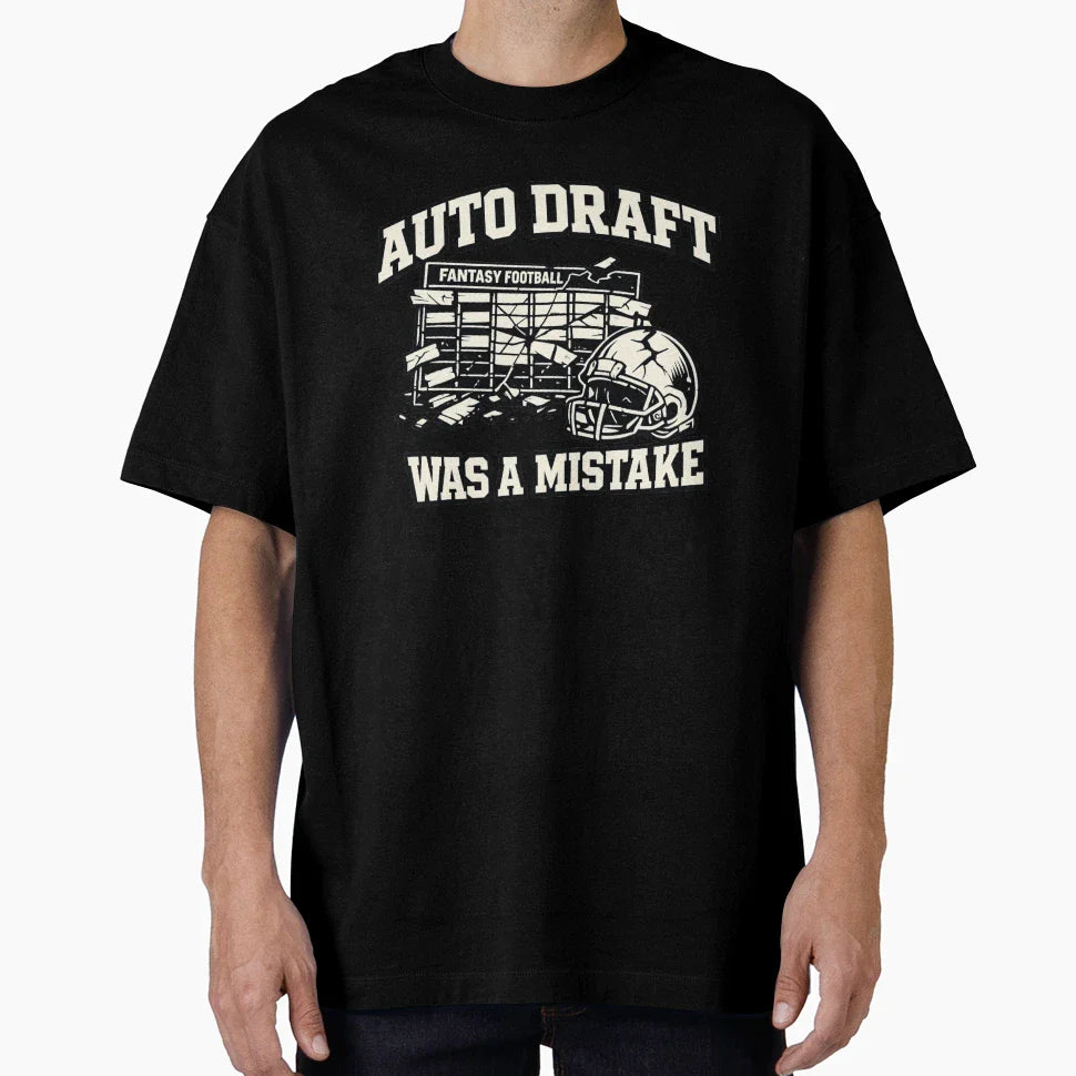 Auto Draft Was Mistake Fantasy Football T-Shirt - Trendy Graphic Unisex
