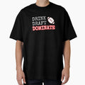 Drink Draft Dominate T-Shirt - Trendy Graphic Men Women